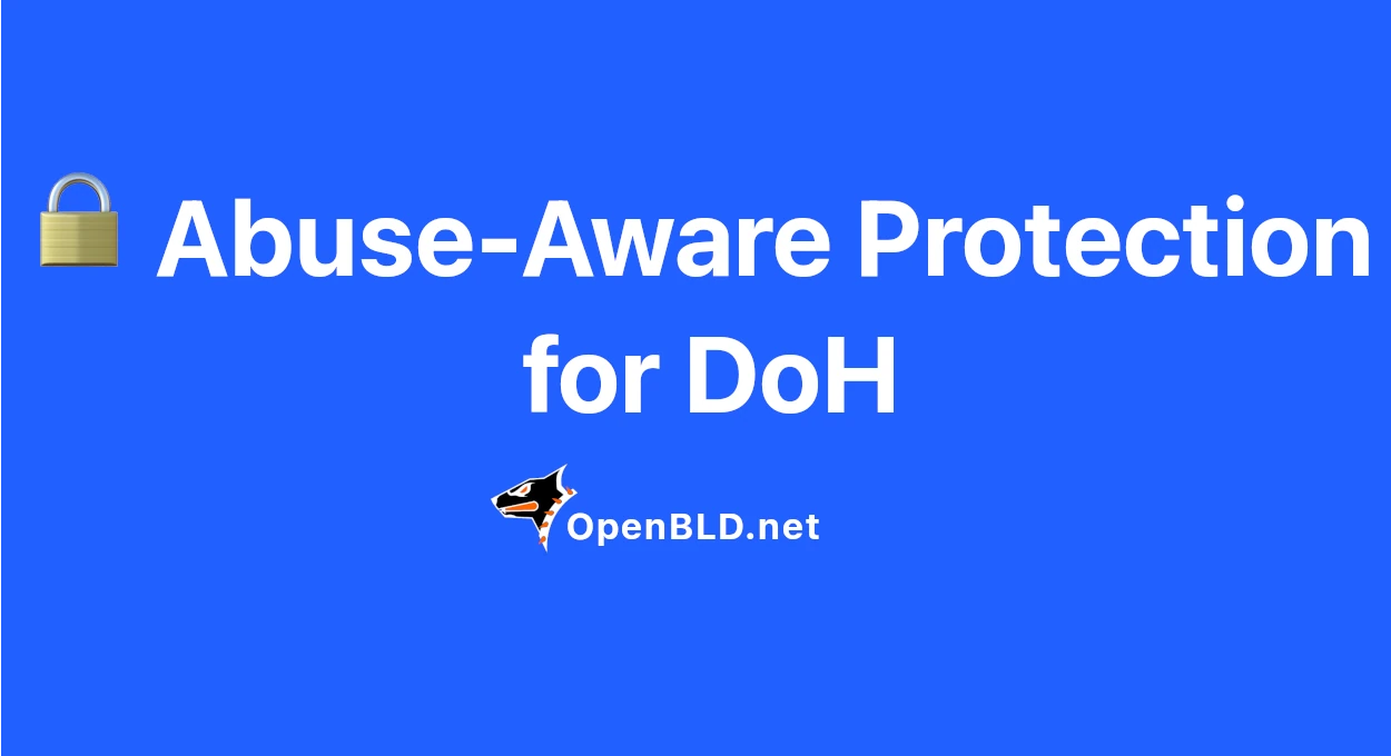 OpenBLD.net - Abuse-aware protection for DoH