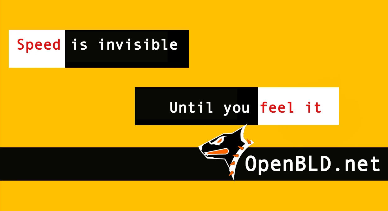 OpenBLD.net - Speed is invisible. Until you feel it