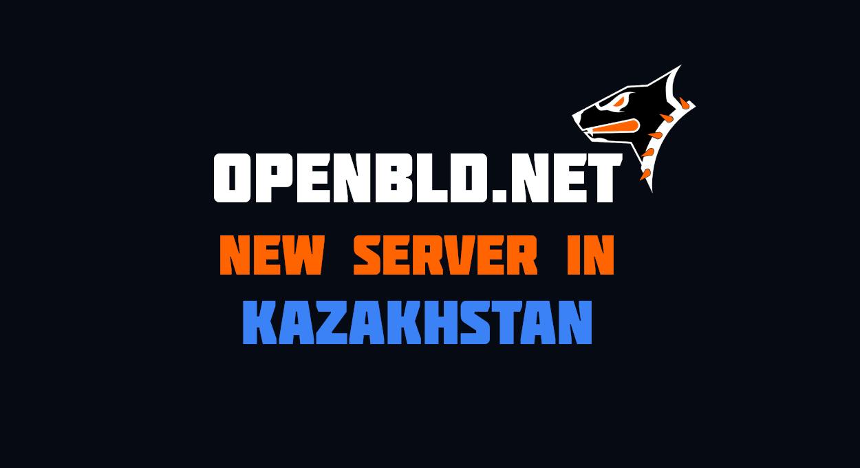 OpenBLD.net - New Server in Kazakhstan