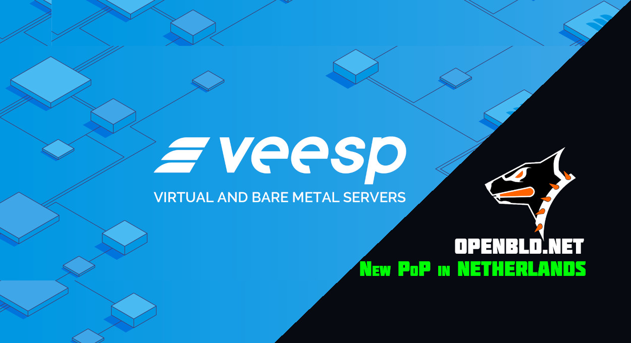 OpenBLD.net - New PoP from Veesp.com in Netherlands